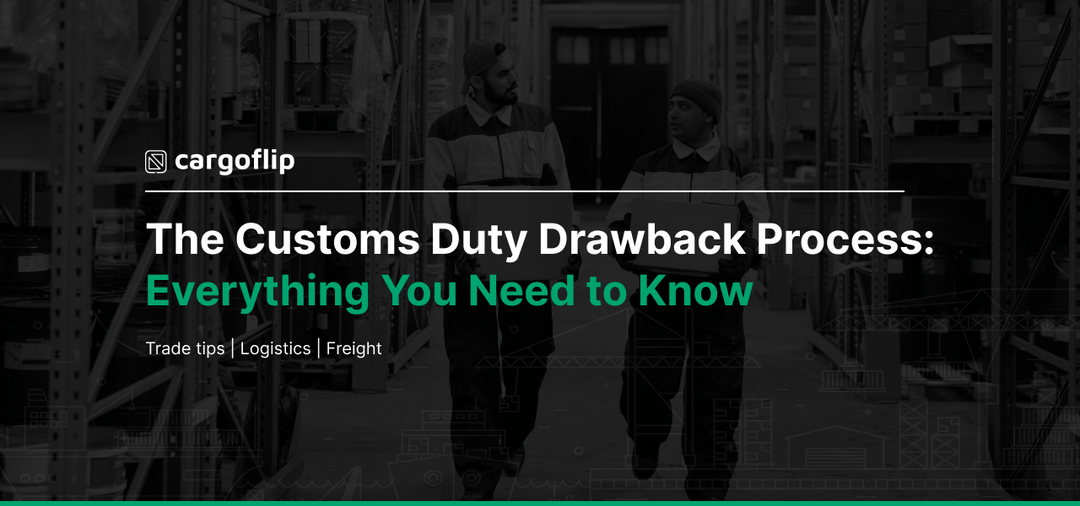 The Customs Duty Drawback Process Everything You Need to Know